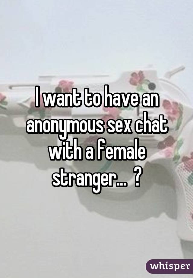 Anonymous Sex Chat